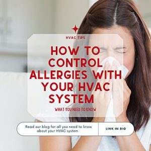 5 Ways To Control Allergies With Your HVAC System